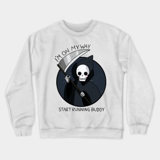 Cute Grim reaper is on his way Crewneck Sweatshirt